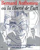 Seller image for Bernard Anthonioz Ou La Libert De L'art for sale by RECYCLIVRE