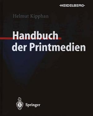 Bild des Verkufers fr Handbuch der Printmedien: Technologien und Produktionsverfahren : Technologien und Produktionsverfahren zum Verkauf von AHA-BUCH