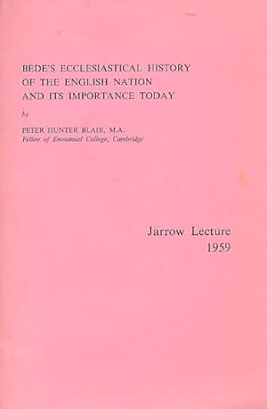 Seller image for Bede's Ecclesiastical History of the English Nation and its Importance Today. Jarrow Lecture 1959 for sale by Barter Books Ltd