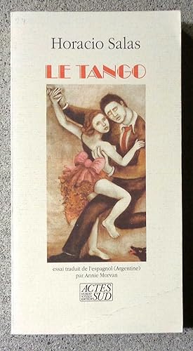 Seller image for Le tango. Essai traduit de l'espagnol (Argentine) par Annie Morvan. for sale by La Bergerie
