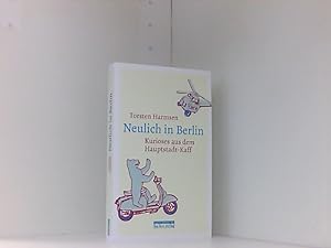 Bild des Verkufers fr Neulich in Berlin: Kurioses aus dem Hauptstadt-Kaff zum Verkauf von Book Broker