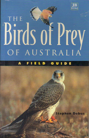Bild des Verkufers fr THE BIRDS OF PREY OF AUSTRALIA. A Field Guide. zum Verkauf von Black Stump Books And Collectables