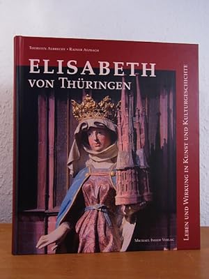 Seller image for Elisabeth von Thringen. Leben und Wirkung in Kunst und Kulturgeschichte for sale by Antiquariat Weber