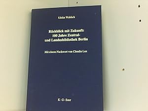 Immagine del venditore per Rckblick mit Zukunft: 100 Jahre Zentral- und Landesbibliothek Berlin venduto da Book Broker