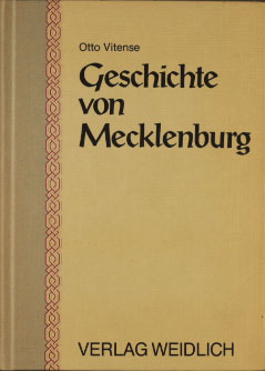 Geschichte von Mecklenburg. von Otto Vitense. [Abt.] hrsg. von Armin Tille / Allgemeine Staatenge...