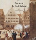 Geschichte der Stadt Stuttgart, Band 2. Von der Einführung der Reformation bis zum Ende des 17. J...