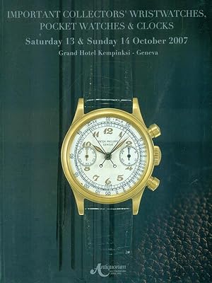 Important Collectors' Wristwatches. Pocket Watches & Clocks. Saturday 13 & Sunday 14 October 2007