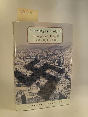 Bild des Verkufers fr Returning As Shadows A novel of Mexico 1941 zum Verkauf von ANTIQUARIAT Franke BRUDDENBOOKS