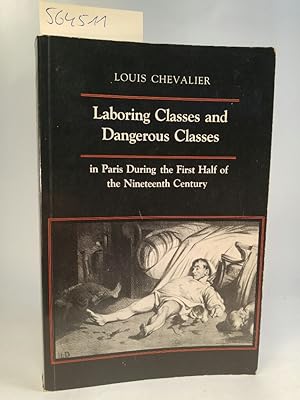 Seller image for Laboring Classes and Dangerous Classes in Paris During the First Half of the 19th Century for sale by ANTIQUARIAT Franke BRUDDENBOOKS