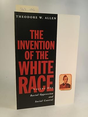 The Invention of the White Race. Racial Oppression and Social Control. [Neubuch] Volume One.