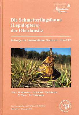 Bild des Verkufers fr Die Schmetterlingsfauna (Lepidoptera) der Oberlausitz. Teil 1: Hepialidae - Psychidae - Limacodidae - Zygaenidae - Sesiidae - Cossidae - Lasiocampidae - Endromidae - Saturniidae - Lemoniidae - Sphingidae - Drepanidae - Notodontidae - Pantheidae - Lymantriidae - Nolidae - Arctiidae. - Beitrge zur Insektenfauna Sachsens, Band 12 zum Verkauf von ConchBooks