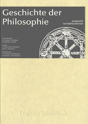 Bild des Verkufers fr Geschichte der Philosophie : Darstellungen von Hegel, Schelling, Feuerbach, Heine ; Lexika von Kirchner, Michaelis, Eisler, Mauthner ; Handbcher von Lange, Windelband, Vorlnder, Hirschberger. ausgew. von Mathias Bertram / Digitale Bibliothek ; 3 zum Verkauf von ACADEMIA Antiquariat an der Universitt