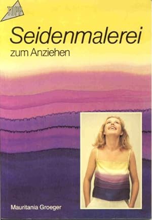 Seller image for Seidenmalerei zum Anziehen. Topp for sale by Antiquariat Buchhandel Daniel Viertel