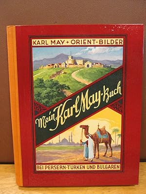 Mein Karl May Buch. Karl-May-Orient-Bilder.,Seine Abenteuer bei Persern, Türken und Bulgaren. ( =...