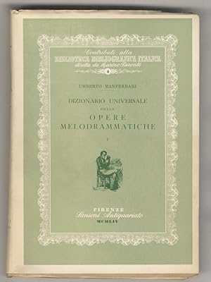 Dizionario universale delle opere melodrammatiche. Volume I.