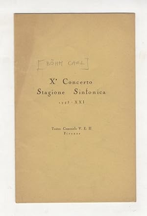 Concerto Sinfonico diretto da Carl Böhm. Teatro Comunale V. E., domenica 21 Febbraio 1943, ore 16...