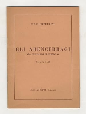 Bild des Verkufers fr Gli Abencerragi. Lo stendardo di Granata). Opera in tre atti. zum Verkauf von Libreria Oreste Gozzini snc