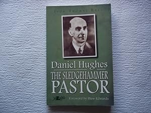 Seller image for Daniel Hughes: The Sledgehammer Pastor for sale by Carmarthenshire Rare Books