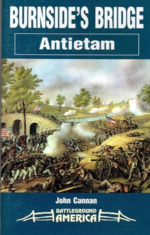 Seller image for BURNSIDE'S BRIDGE, ANTIETAM for sale by Paul Meekins Military & History Books