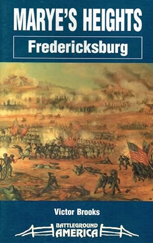 Seller image for MARYE'S HEIGHTS, FREDERICKSBURG for sale by Paul Meekins Military & History Books