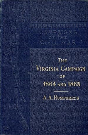 Seller image for THE VIRGINIA CAMPAIGN OF '64 AND '65 : THE ARMY OF THE POTOMAC AND THE ARMY OF THE JAMES for sale by Paul Meekins Military & History Books