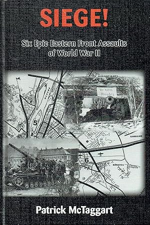 Seller image for SIEGE : SIX EPIC EASTERN FRONT ASSAULTS OF WORLD WAR II for sale by Paul Meekins Military & History Books