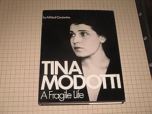 Immagine del venditore per Tina Modotti: A Fragile Life : An Illustrated Biography venduto da rareviewbooks