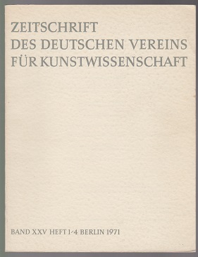 Imagen del vendedor de Zeitschrift des Deutschen Vereins fur Kunstwissenschaft Band XXV Heft 1-4 Berlin 1971 a la venta por Sonnets And Symphonies
