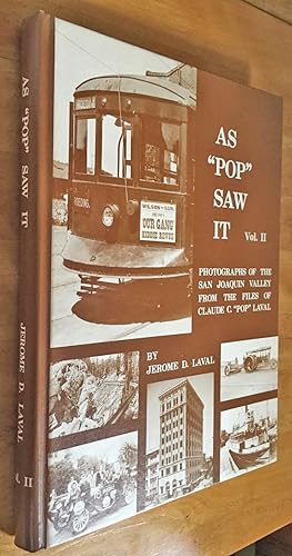 As "Pop" Saw It Volume 2: A Continuing View of the Great Central Valley of California as Seen Thr...