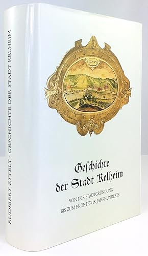 Geschichte der Stadt Kelheim von der Stadtgründung bis zum Ende des 18. Jahrhunderts.