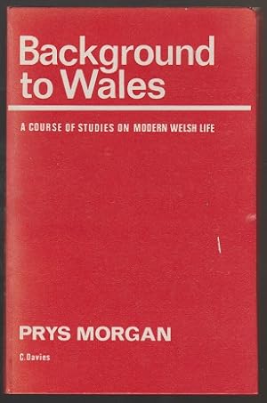 Seller image for Background to Wales. A Course of Studies in Modern Welsh Life. Inscribed by Author for sale by Sonnets And Symphonies