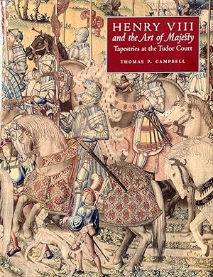 Imagen del vendedor de Henry VIII and the Art of Majesty: Tapestries at the Tudor Court a la venta por Randall's Books