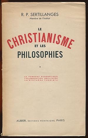 Bild des Verkufers fr Le christianisme et les philosophies * Le ferment vanglique. L'laboration sculaire. La synthse thomiste zum Verkauf von LibrairieLaLettre2