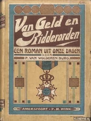 Bild des Verkufers fr Van Geld en Ridderorden. Een roman uit onze dagen zum Verkauf von Klondyke