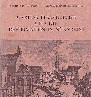 Bild des Verkufers fr Caritas Pirckheimer und die Reformation in Nrnberg zum Verkauf von Versandantiquariat Karin Dykes