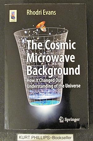 The Cosmic Microwave Background: How It Changed Our Understanding of the Universe (Astronomers' U...