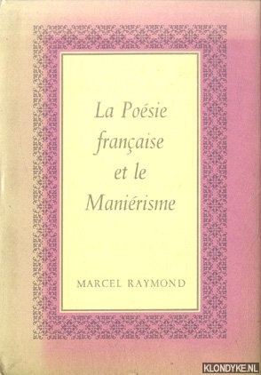 Imagen del vendedor de La Posie Franaise et le Manirisme 1546-1610(?) a la venta por Klondyke