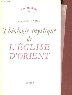 Bild des Verkufers fr Thologie mystique de l'glise d'Orient - Collection les religions n13. zum Verkauf von Le-Livre