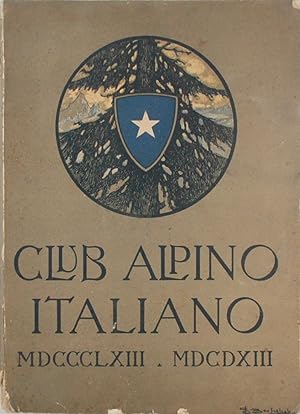 L'opera del Club Alpino Italiano nel primo suo cinquantennio 1863 1913