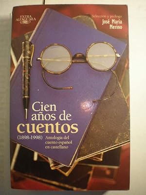 Imagen del vendedor de Cien aos de cuentos (1898-1998) Antologa del cuento espaol en castellano a la venta por Librera Antonio Azorn