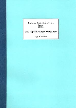 Mr Supertintendent James Bent