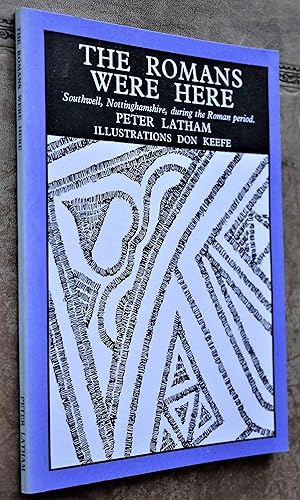 Imagen del vendedor de THE ROMANS WERE HERE Southwell, Nottinghamshire during the Roman Period a la venta por Dodman Books