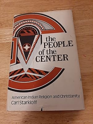 Seller image for The people of the center;: American Indian religion and Christianity for sale by Whitehorse Books