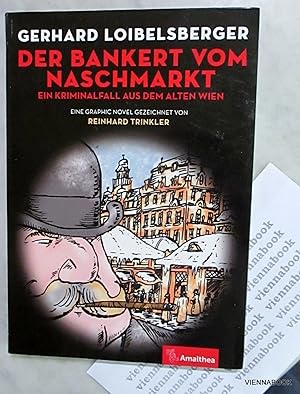 Der Bankert vom Naschmarkt. Ein Kriminalfall aus dem alten Wien. Eine Graphic Novel gezeichnet vo...