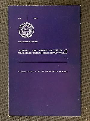 Image du vendeur pour German-Jewish Intellectual Influences on American Jewish Life. 1824-1972; The B. G. Rudolph Lectures in Judaic Studies, April 1972 mis en vente par Cragsmoor Books