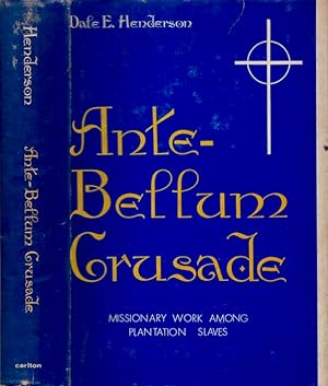 Ante-Bellum Crusade Missionary Work Among Plantation Slaves