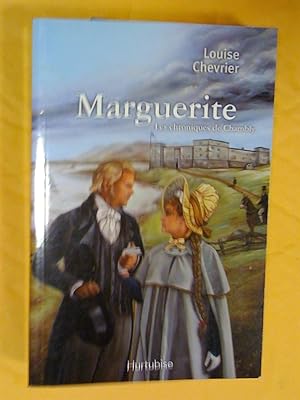 Image du vendeur pour Les chroniques de Chambly, tome 1: Marguerite. Roman historique mis en vente par Claudine Bouvier