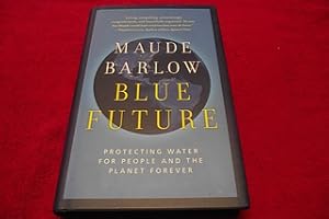 Blue Future: Protecting Water for People and the Planet Forever