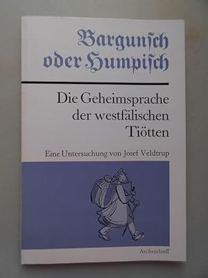 Bargunsch oder Humpisch Geheimsprache der westfälischen Tiötten Untersuchung