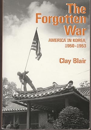 Seller image for The Forgotten War: America in Korea, 1950-1953 for sale by Whitledge Books